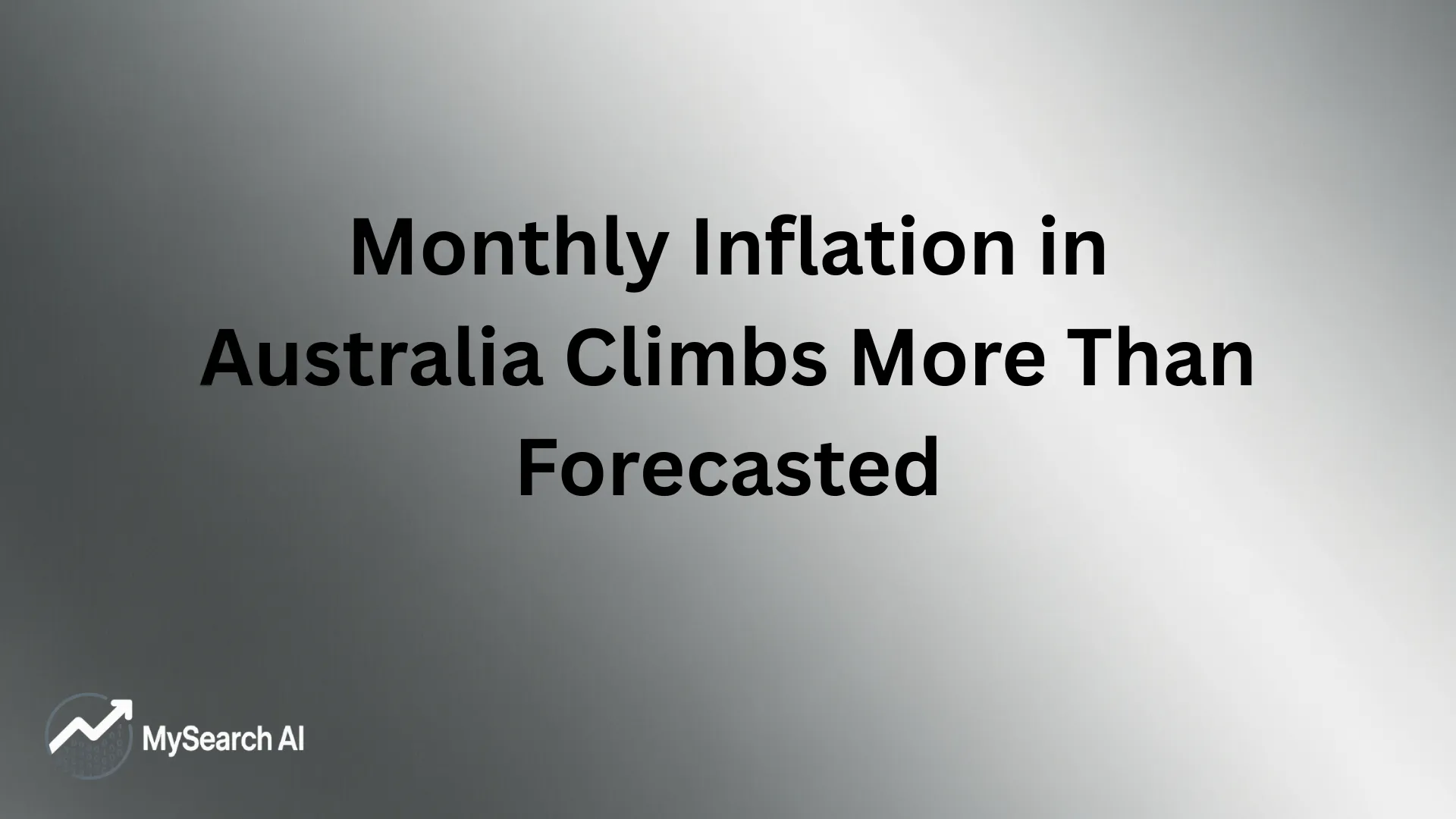 Monthly Inflation in Australia Climbs More Than Forecasted