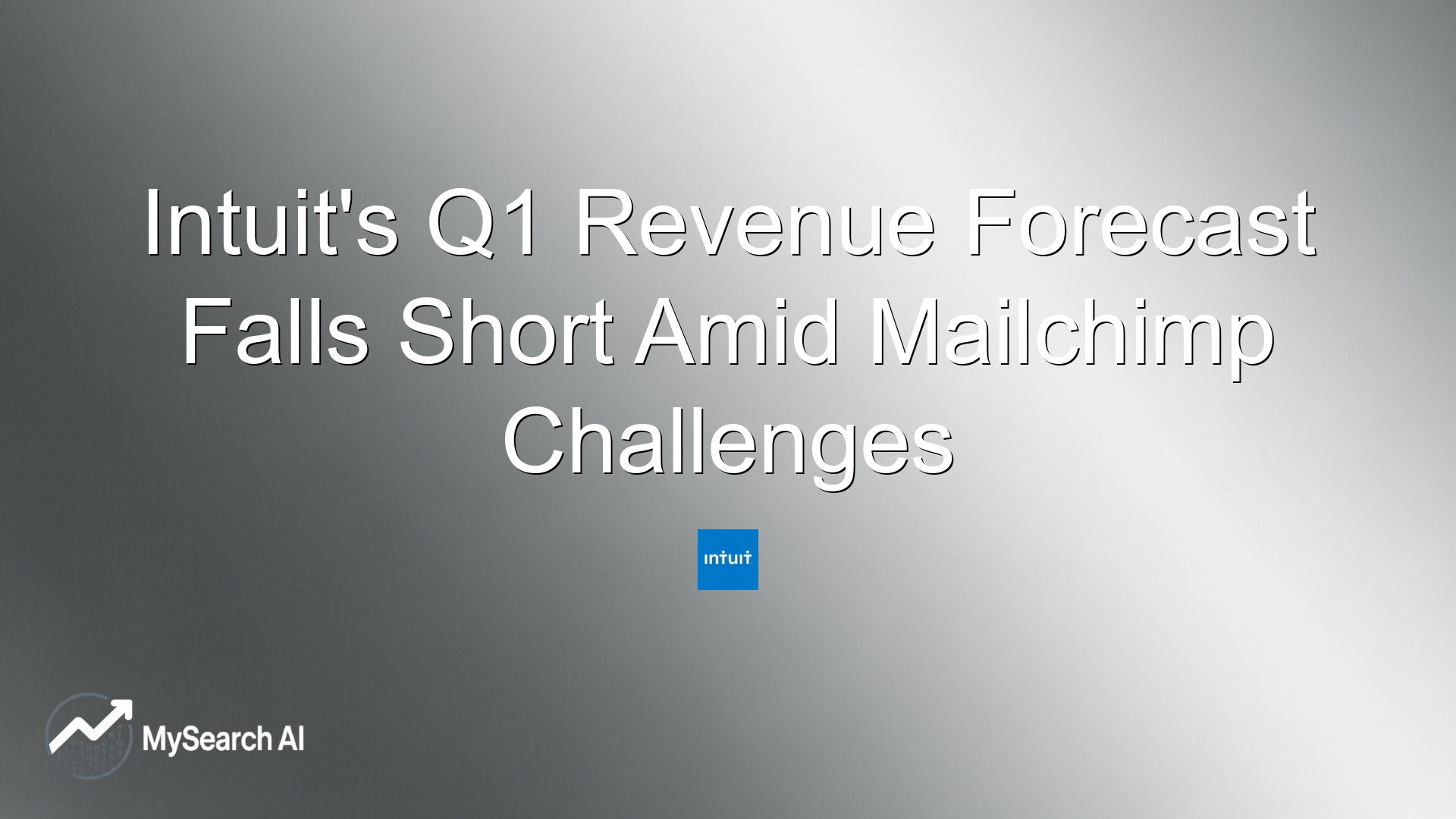 Intuit's Q1 Revenue Forecast Falls Short Amid Mailchimp Challenges