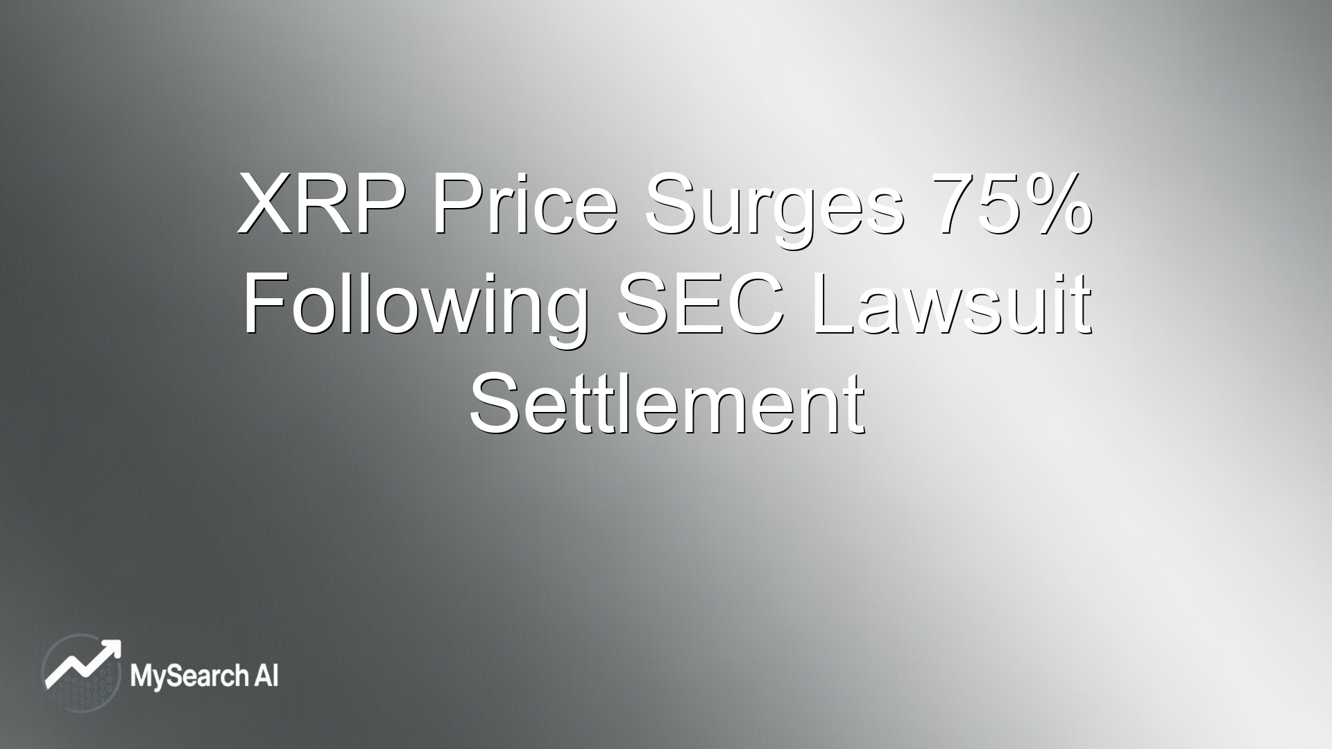 XRP Price Surges 75% Following SEC Lawsuit Settlement