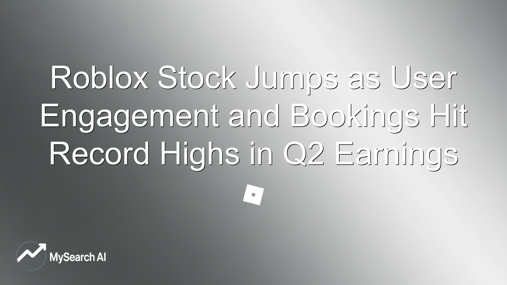 Roblox Stock Jumps as User Engagement and Bookings Hit Record Highs in Q2 Earnings