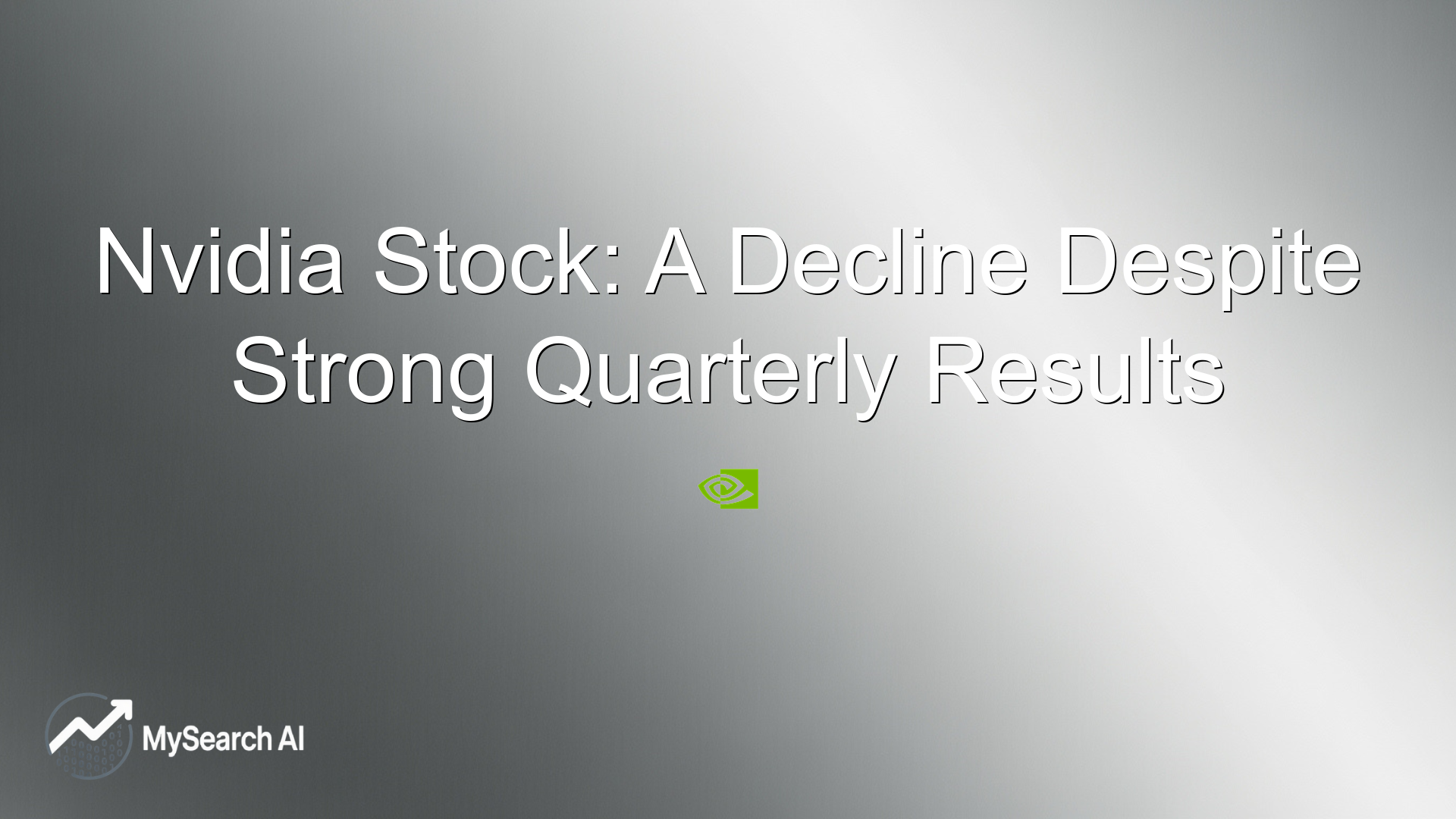 Nvidia Stock: A Decline Despite Strong Quarterly Results