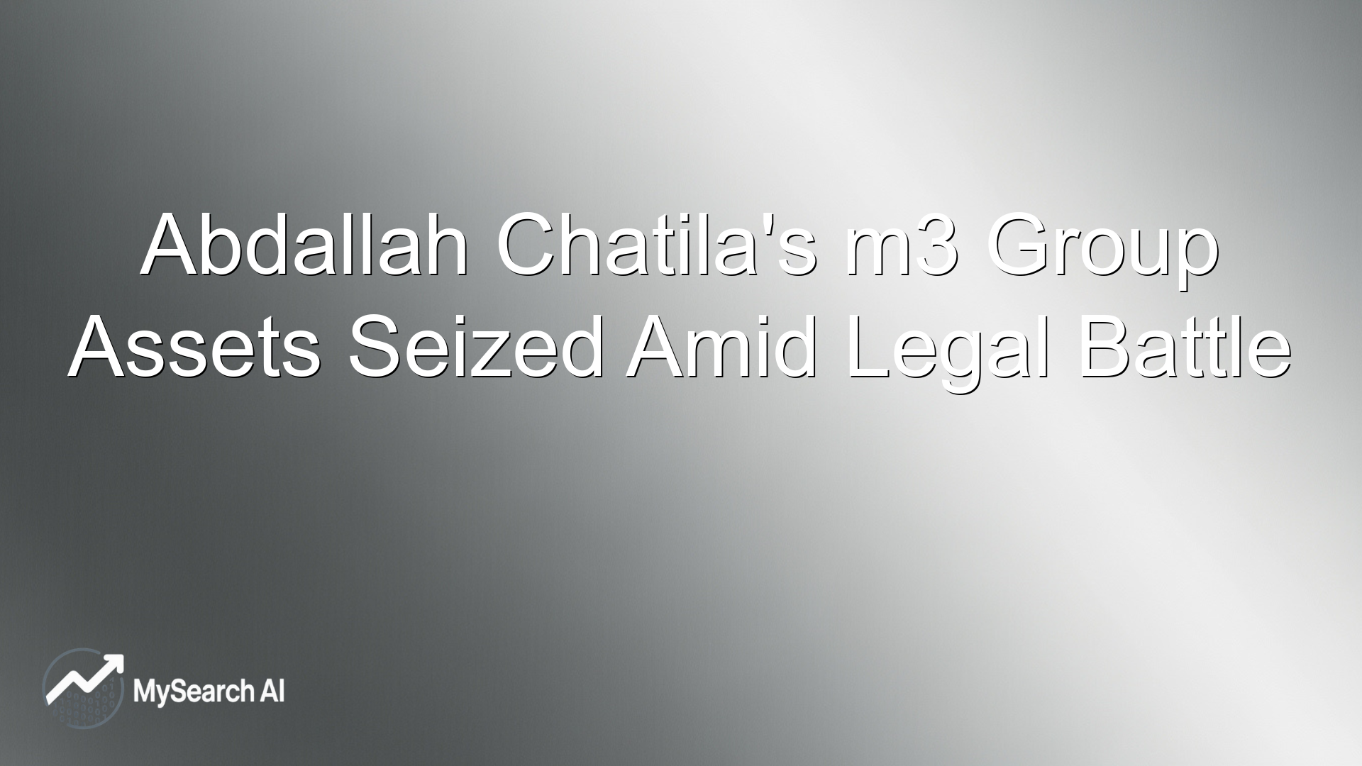 Abdallah Chatila's m3 Group Assets Seized Amid Legal Battle