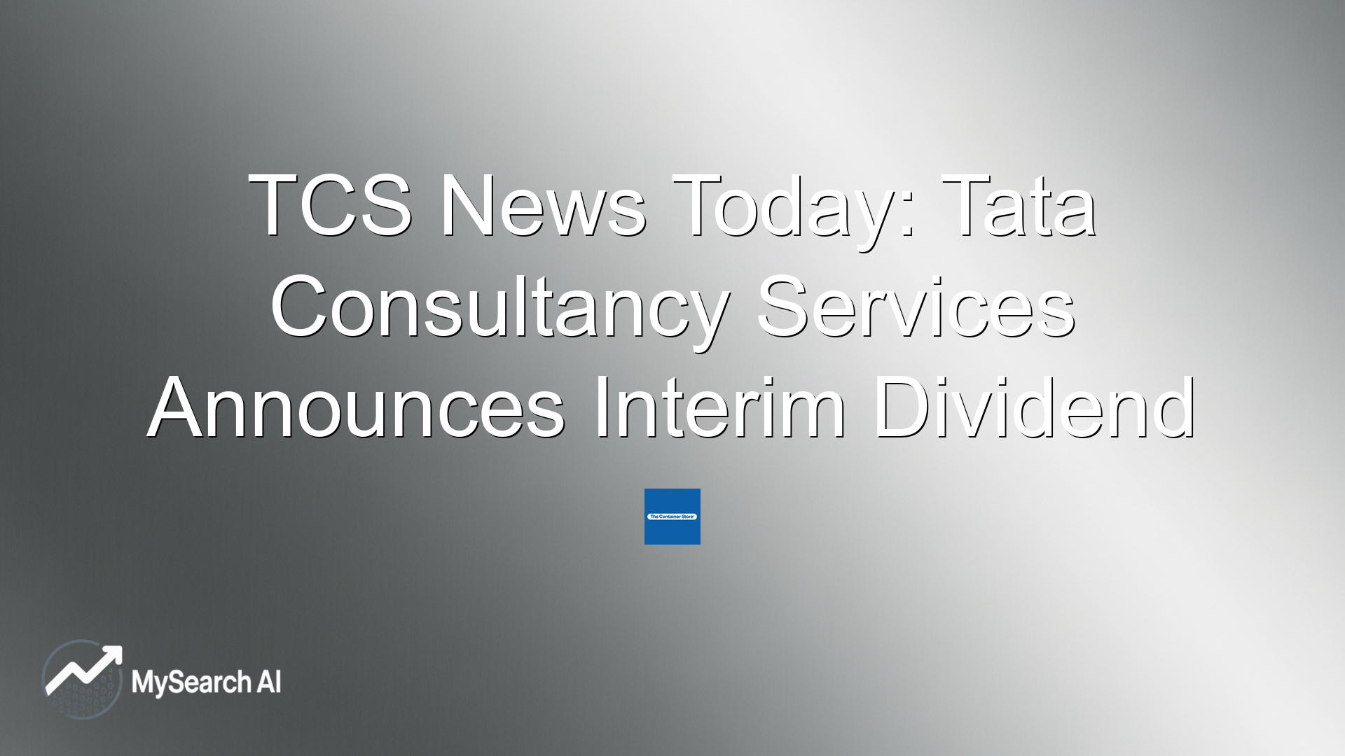 TCS News Today: Tata Consultancy Services Announces Interim Dividend