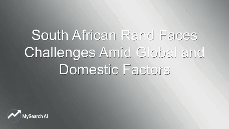 South African Rand Faces Challenges Amid Global and Domestic Factors