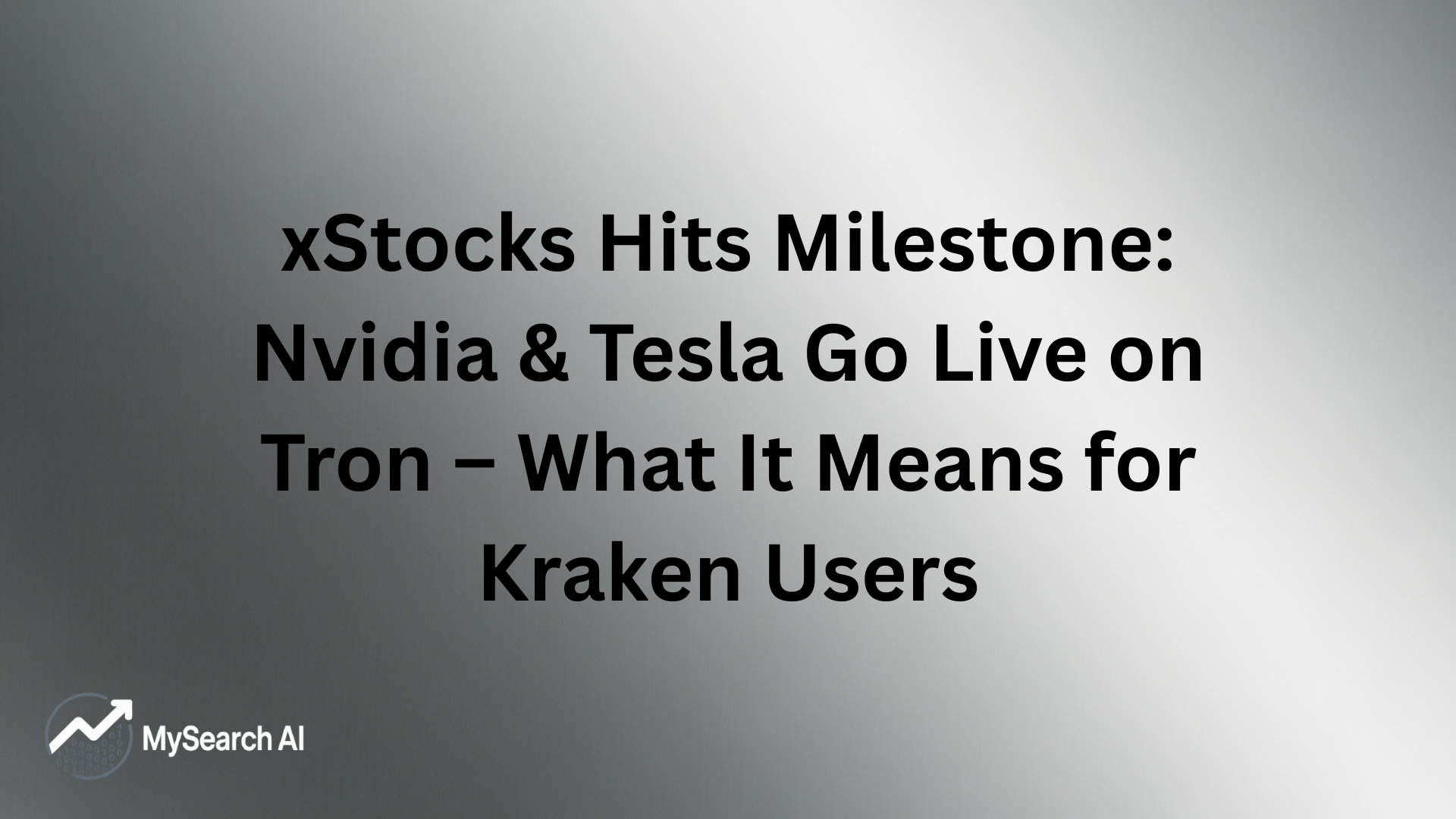 xStocks Hits Milestone: Nvidia & Tesla Go Live on Tron – What It Means for Kraken Users