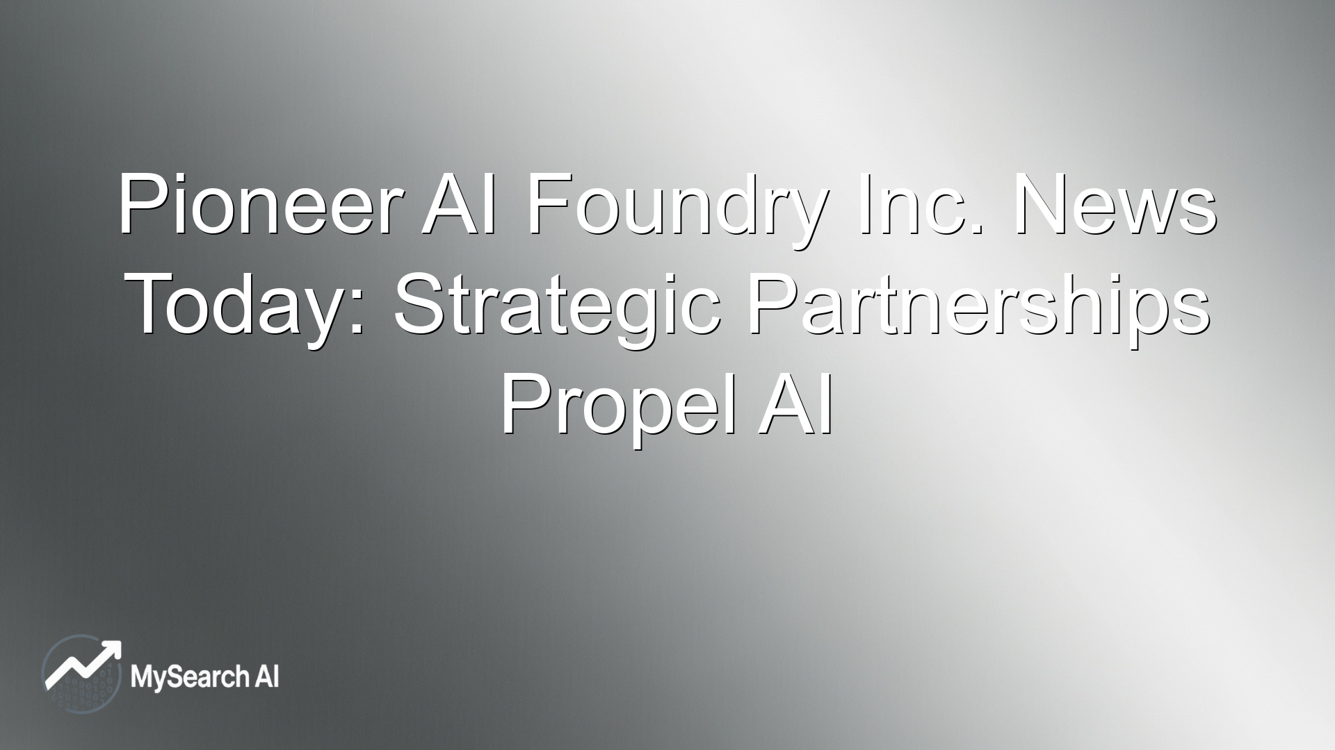 Pioneer AI Foundry Inc. News Today: Strategic Partnerships Propel AI