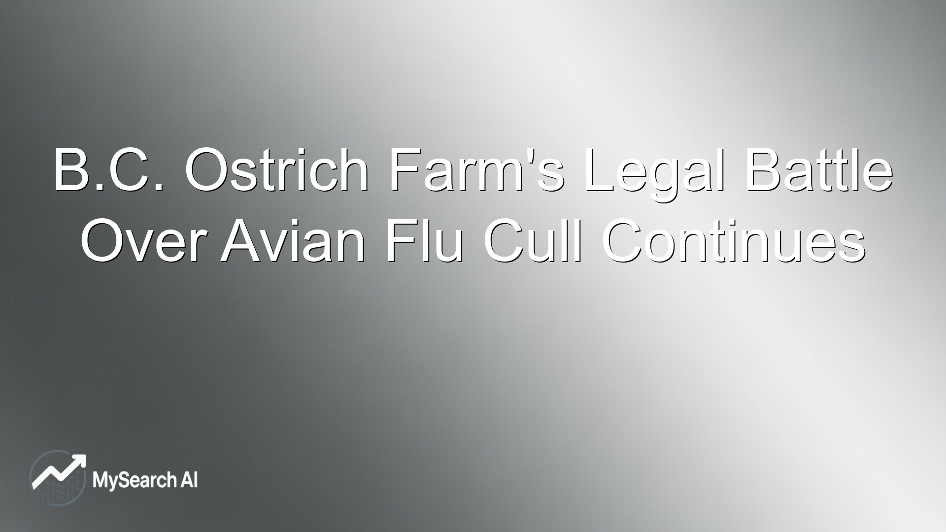 B.C. Ostrich Farm's Legal Battle Over Avian Flu Cull Continues
