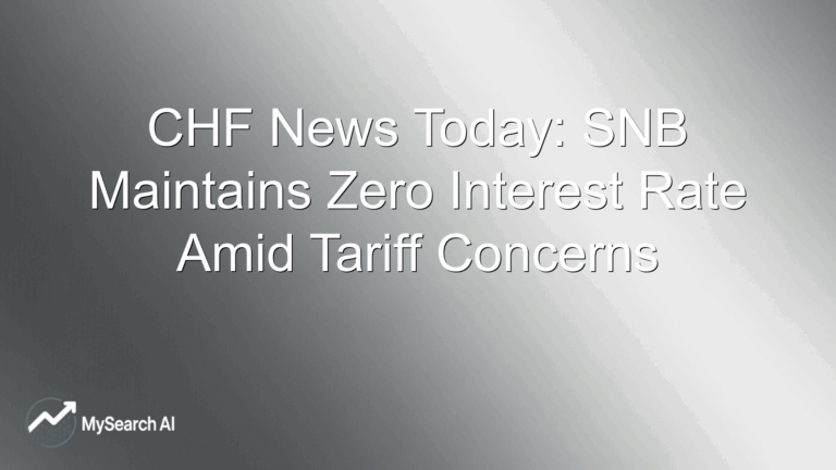 CHF News Today: SNB Maintains Zero Interest Rate Amid Tariff Concerns