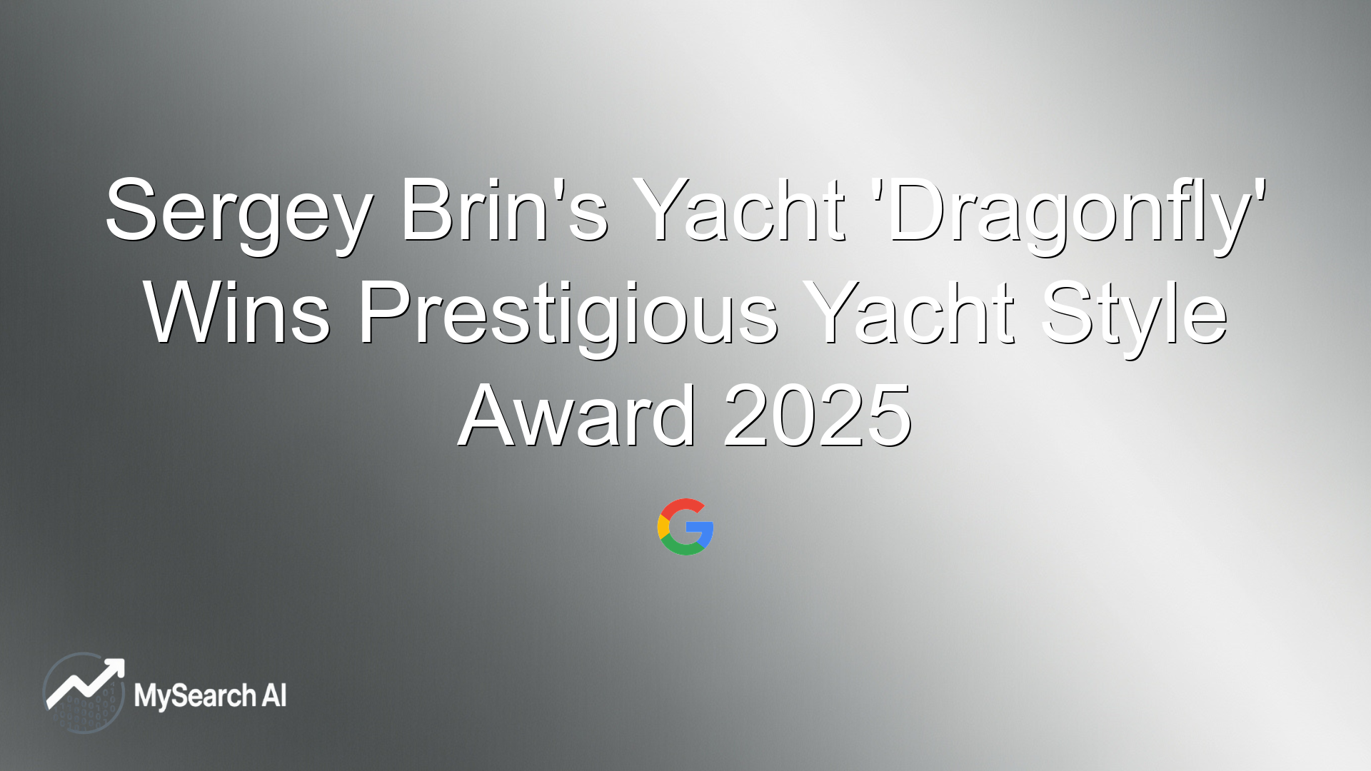 Sergey Brin's Yacht 'Dragonfly' Wins Prestigious Yacht Style Award 2025