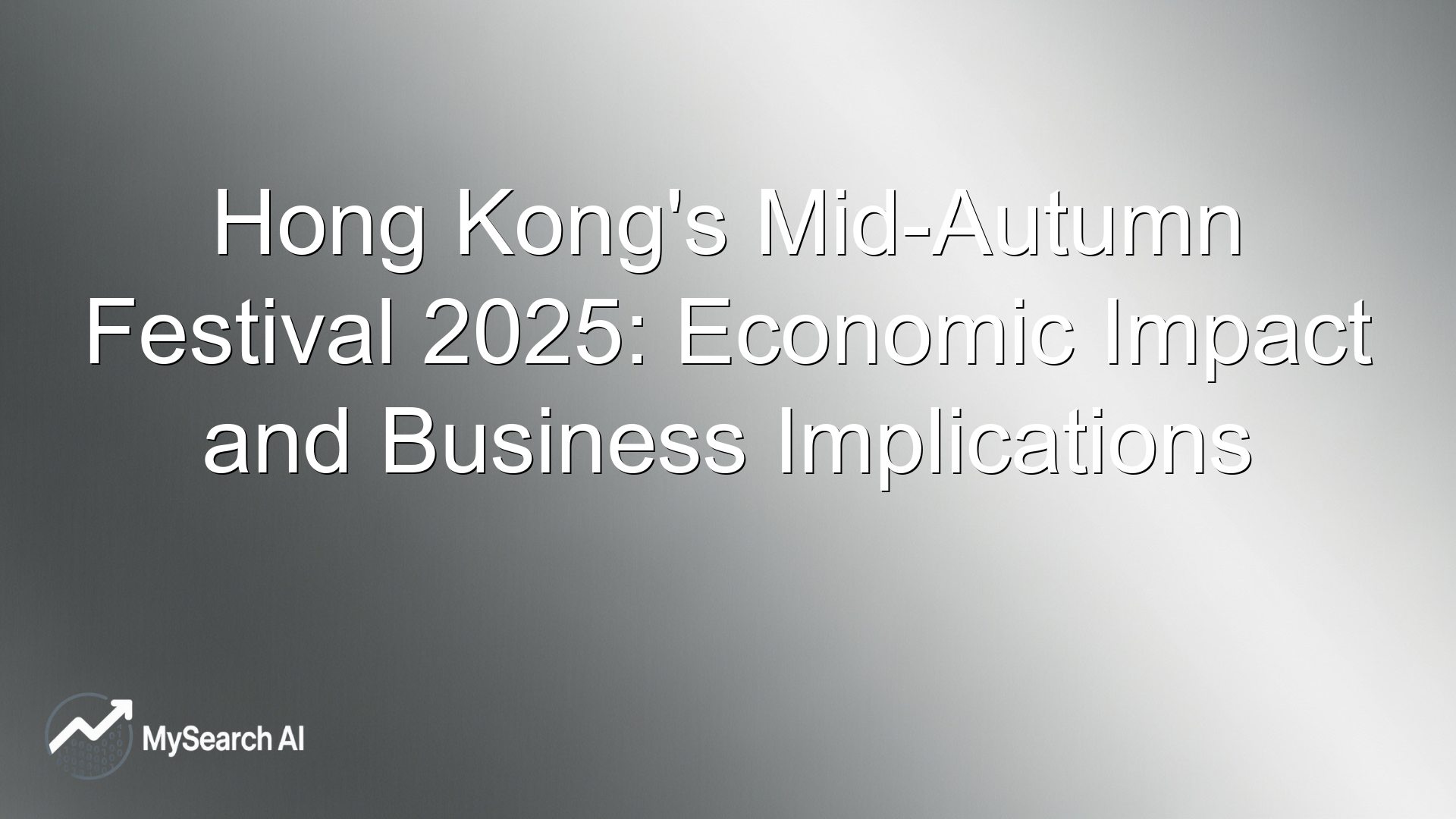 Hong Kong's Mid-Autumn Festival 2025: Economic Impact and Business Implications