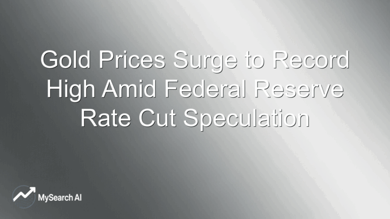 Gold Prices Surge to Record High Amid Federal Reserve Rate Cut Speculation
