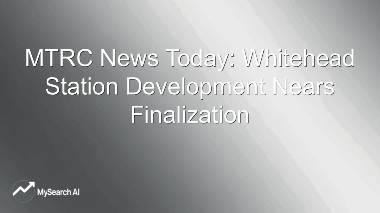 MTRC News Today: Whitehead Station Development Nears Finalization