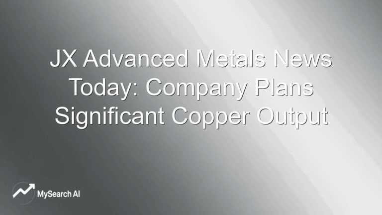 JX Advanced Metals News Today: Company Plans Significant Copper Output