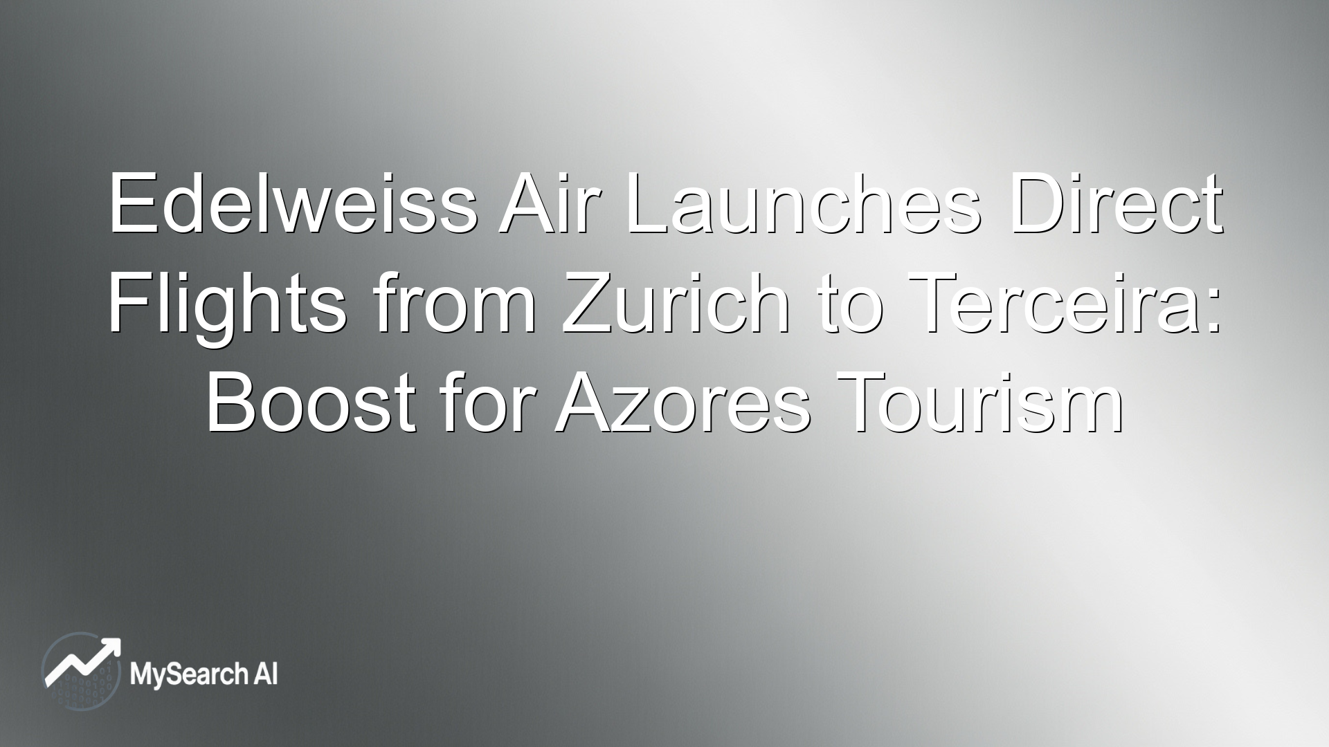 Edelweiss Air Launches Direct Flights from Zurich to Terceira: Boost for Azores Tourism
