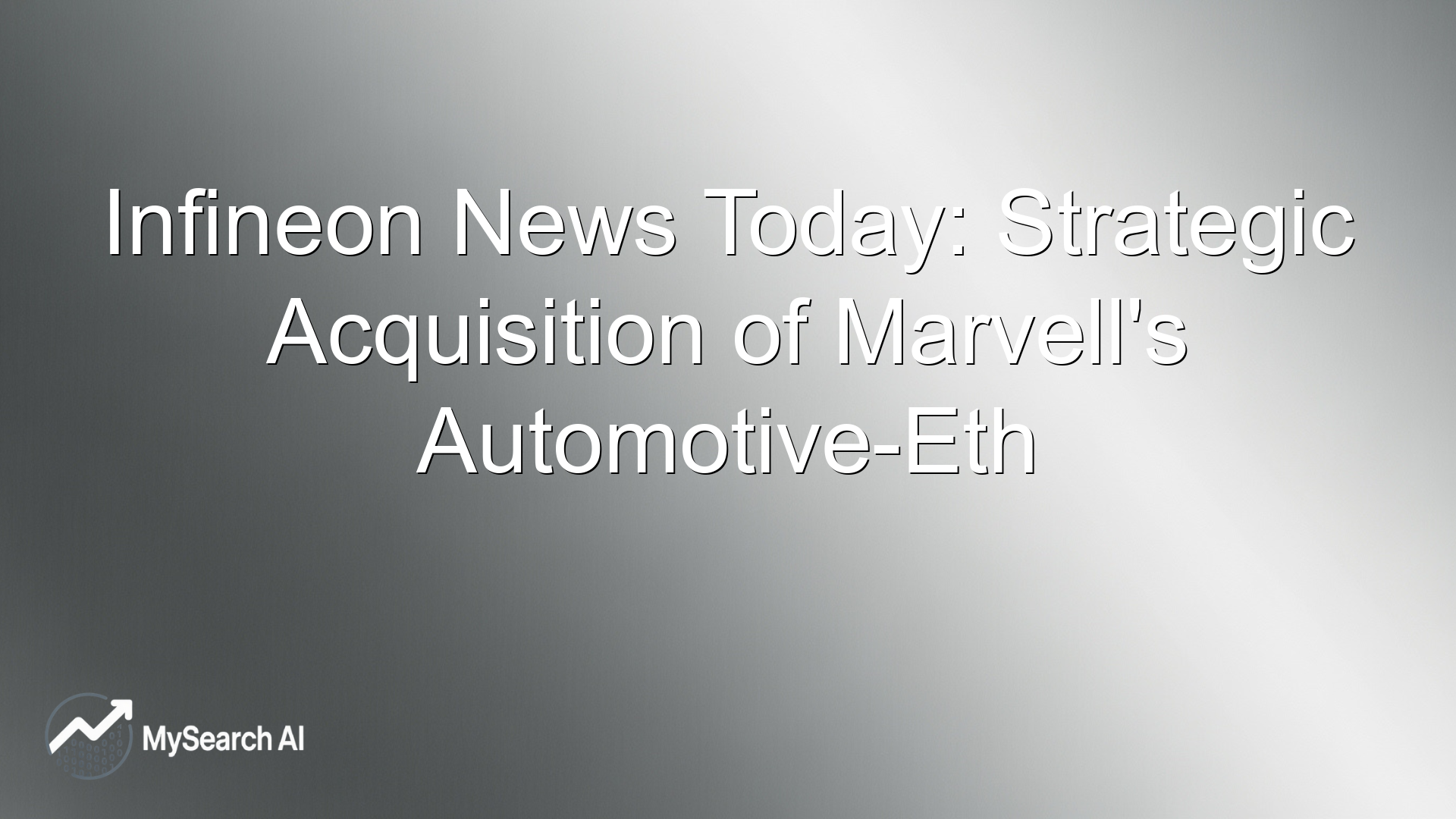 Infineon News Today: Strategic Acquisition of Marvell's Automotive-Eth