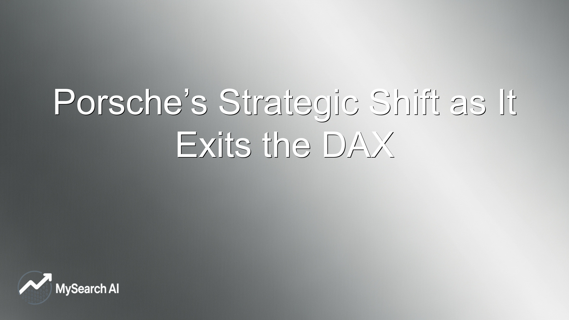 Porsche’s Strategic Shift as It Exits the DAX