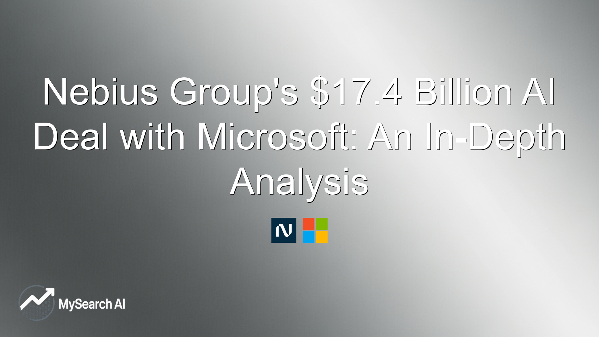 Nebius Group's $17.4 Billion AI Deal with Microsoft: An In-Depth Analysis