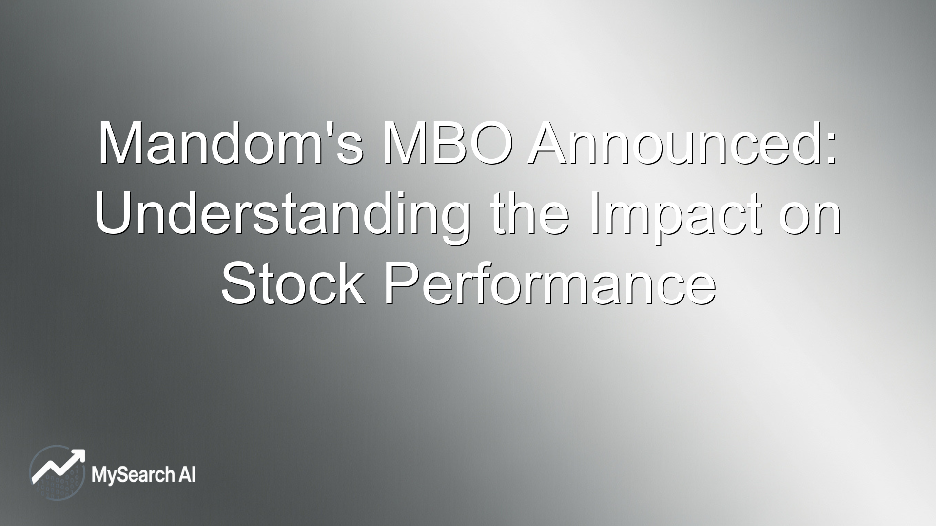 Mandom's MBO Announced: Understanding the Impact on Stock Performance
