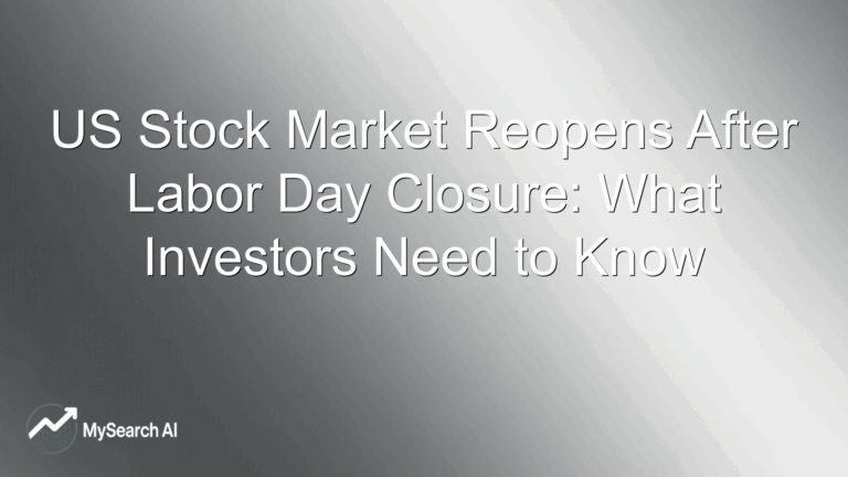 US Stock Market Reopens After Labor Day Closure: What Investors Need to Know