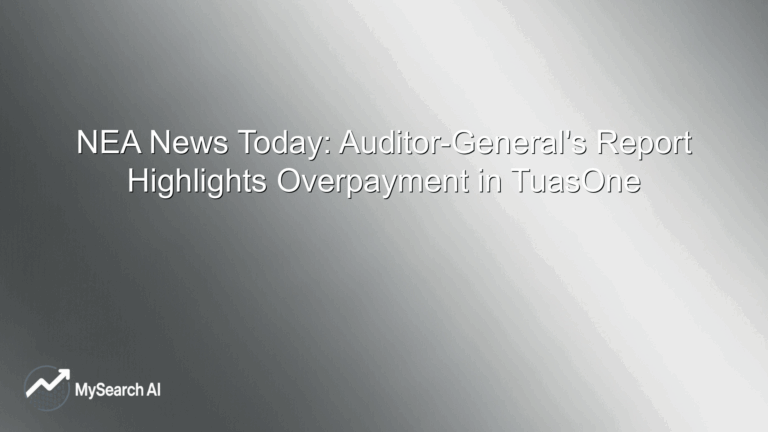NEA News Today: Auditor-General's Report Highlights Overpayment in TuasOne