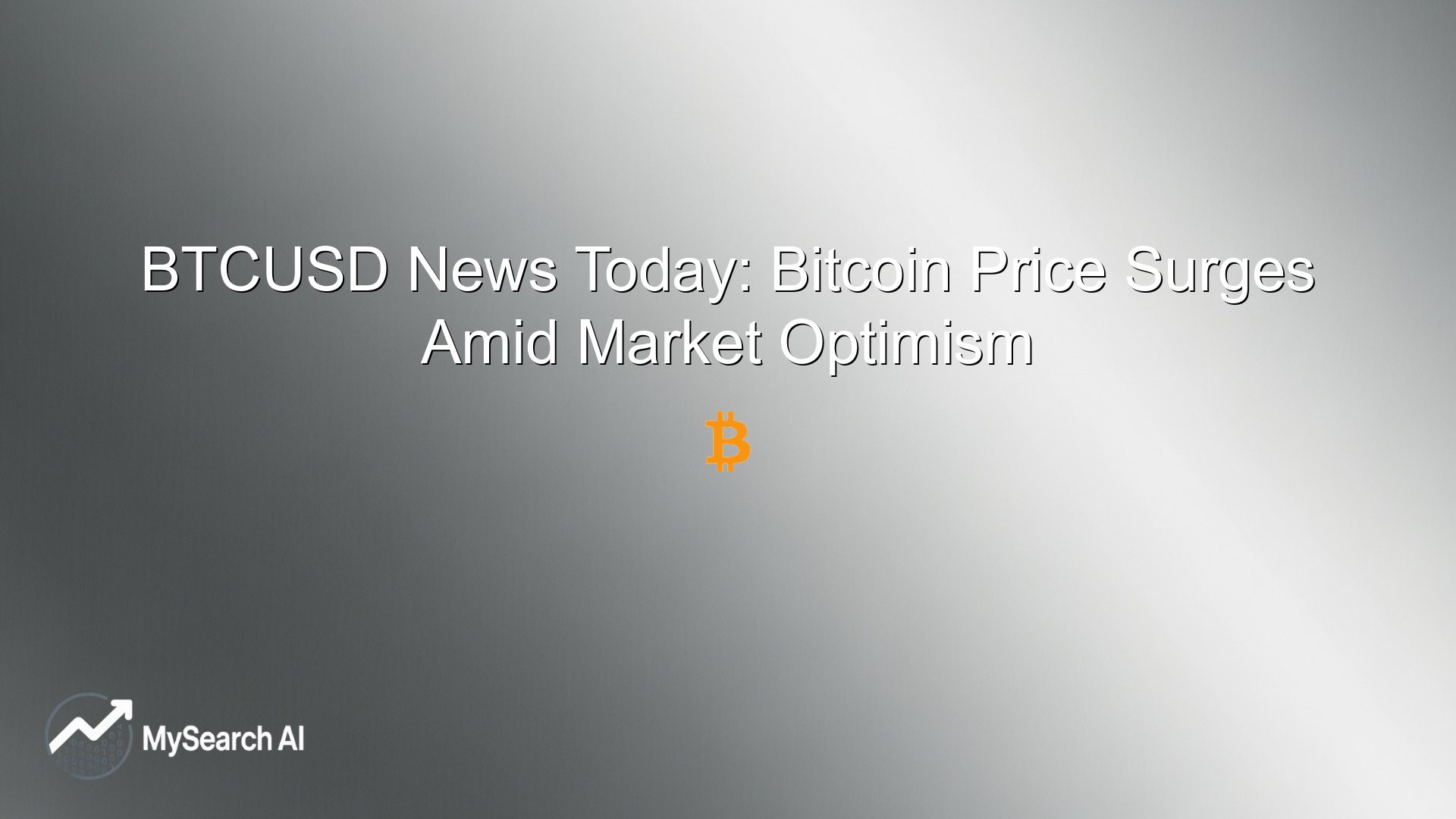 BTCUSD News Today: Bitcoin Price Surges Amid Market Optimism
