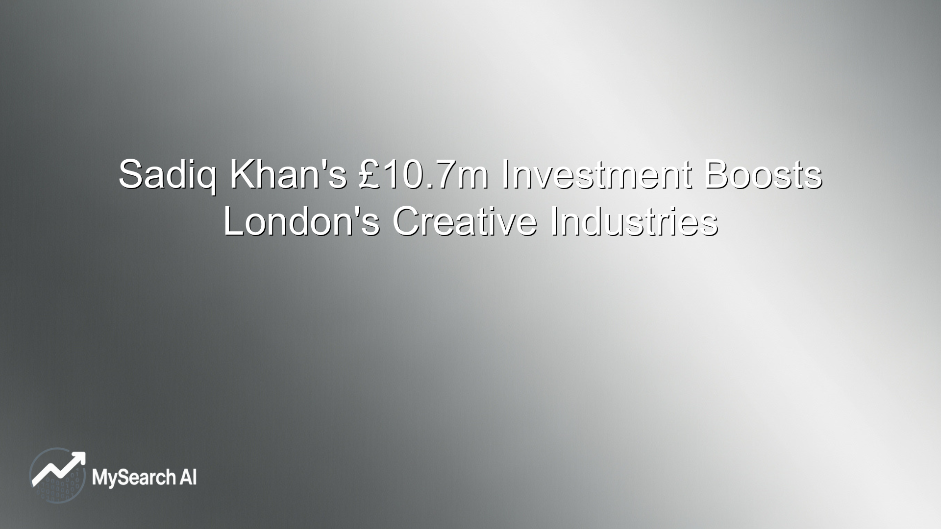 Sadiq Khan's £10.7m Investment Boosts London's Creative Industries