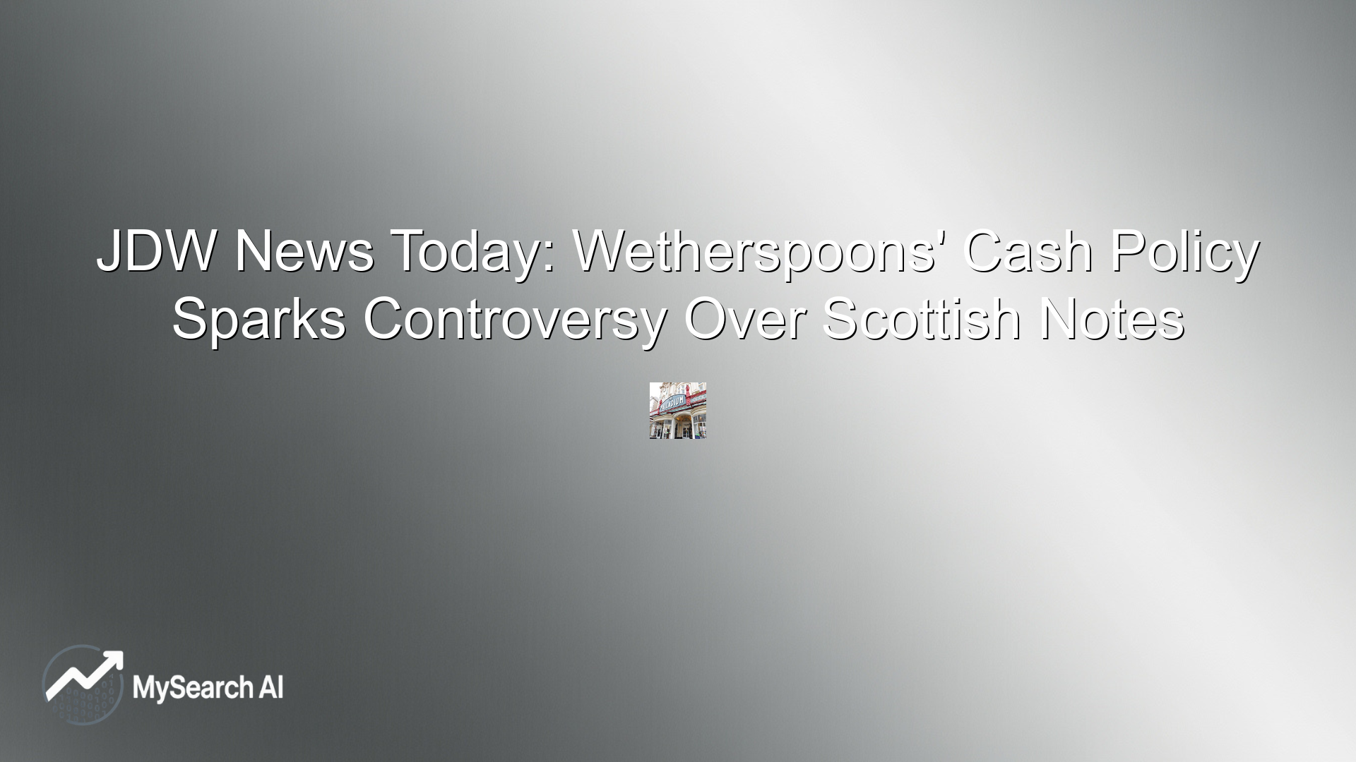 JDW News Today: Wetherspoons' Cash Policy Sparks Controversy Over Scottish Notes