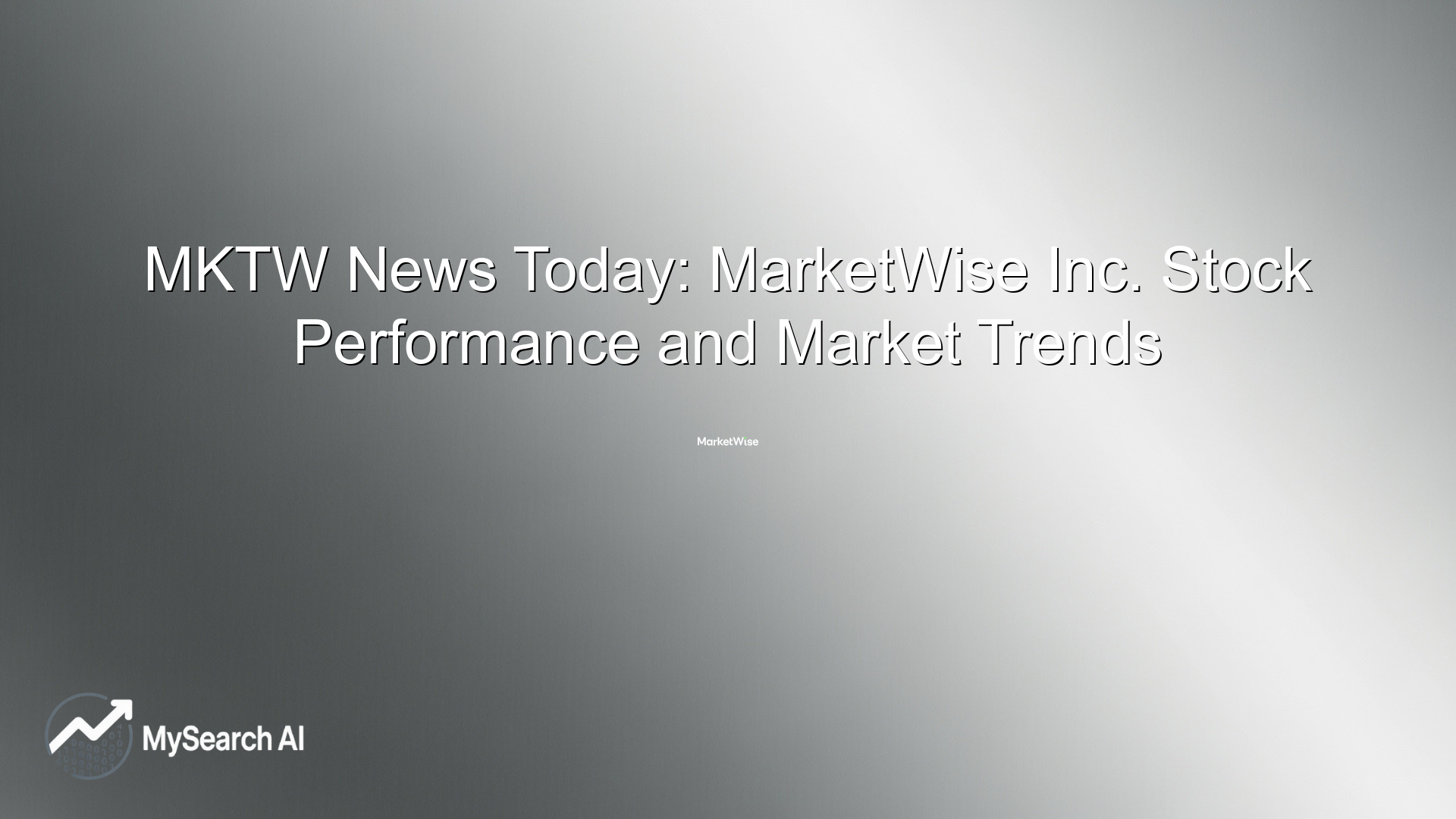 MKTW News Today: MarketWise Inc. Stock Performance and Market Trends