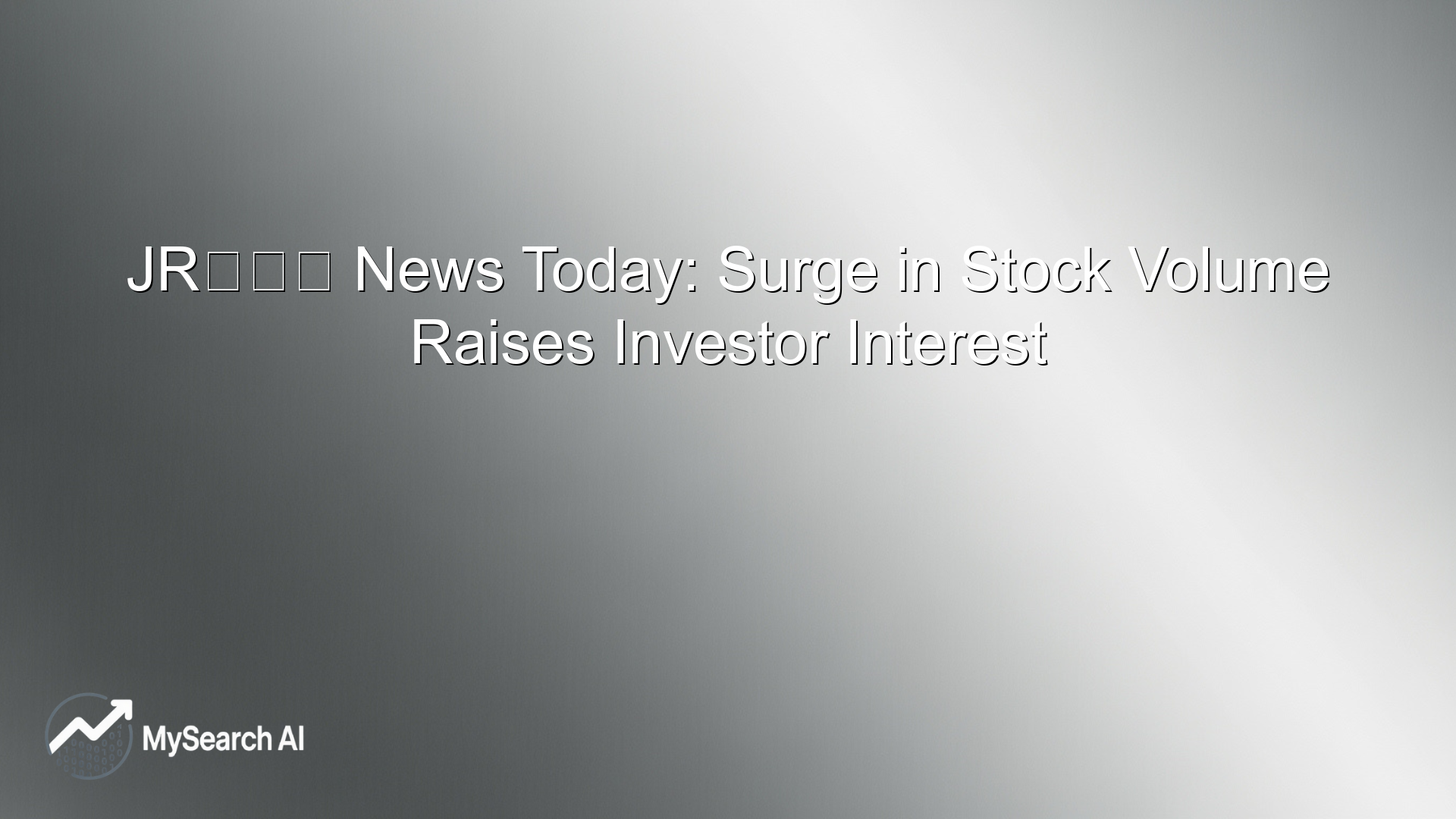 JR北海道 News Today: Surge in Stock Volume Raises Investor Interest