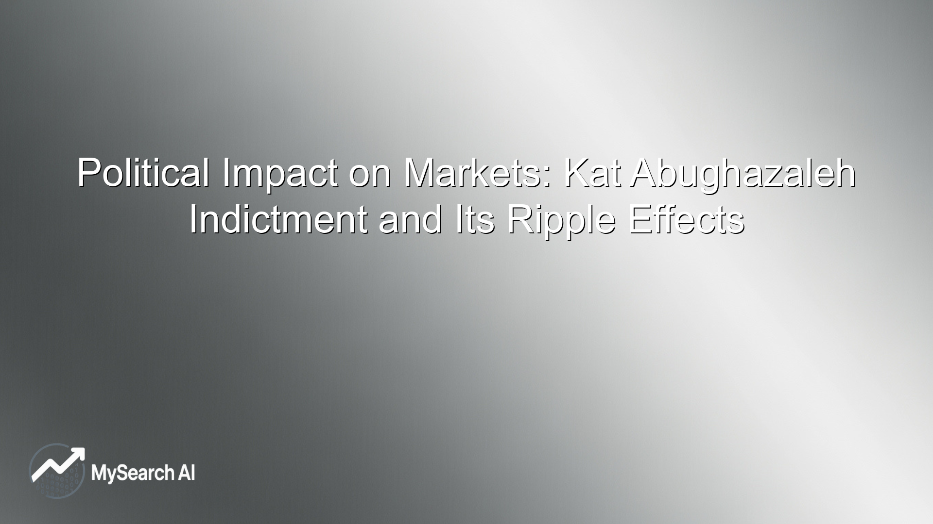 Political Impact on Markets: Kat Abughazaleh Indictment and Its Ripple Effects