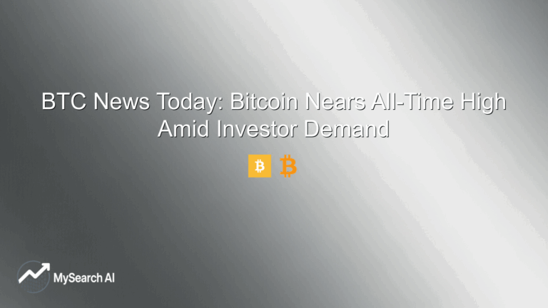 BTC News Today: Bitcoin Nears All-Time High Amid Investor Demand