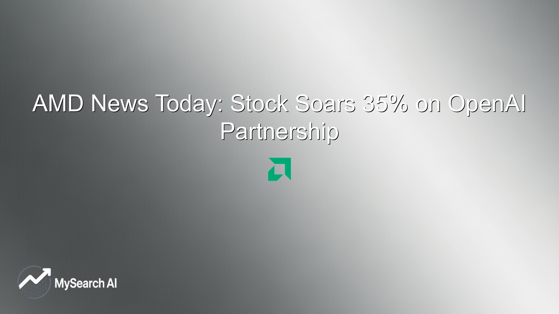 AMD News Today: Stock Soars 35% on OpenAI Partnership