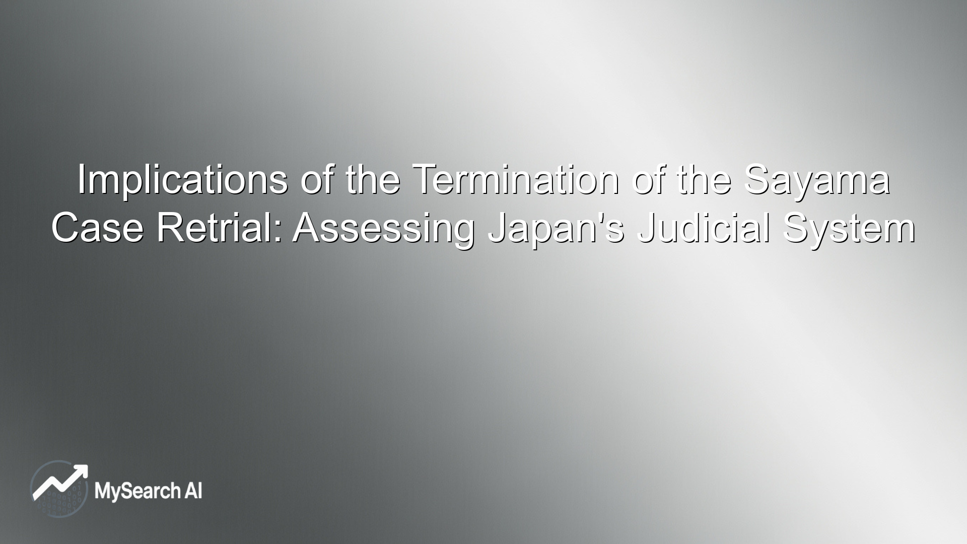Implications of the Termination of the Sayama Case Retrial: Assessing Japan's Judicial System