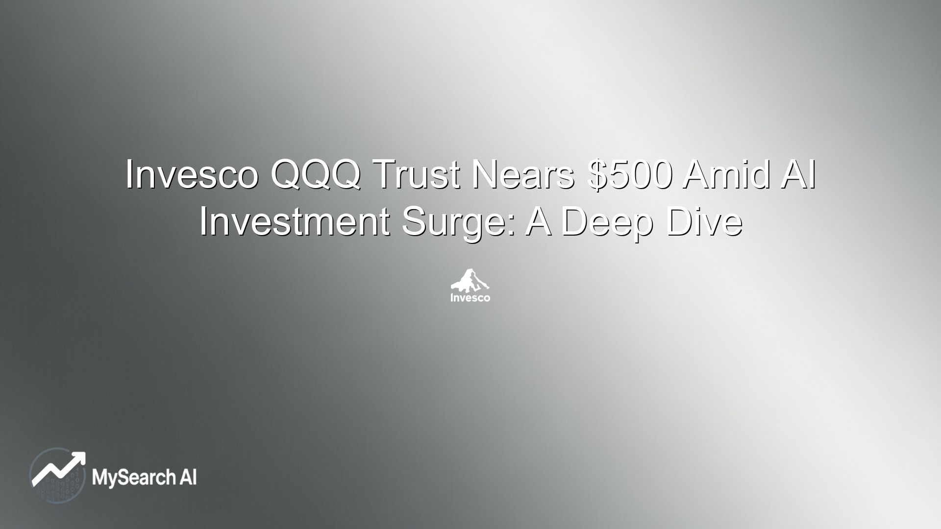 Invesco QQQ Trust Nears $500 Amid AI Investment Surge: A Deep Dive