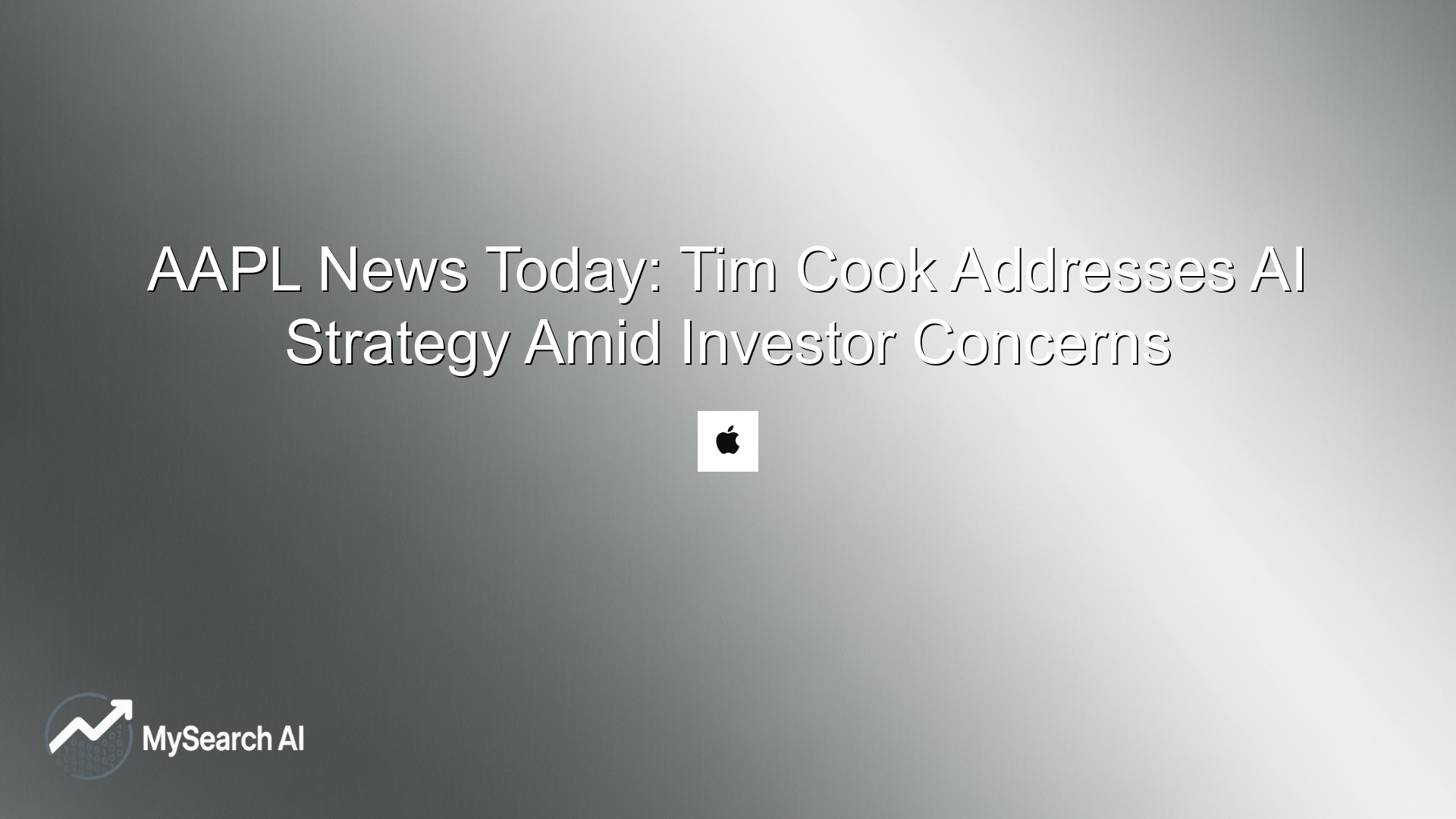 AAPL News Today: Tim Cook Addresses AI Strategy Amid Investor Concerns