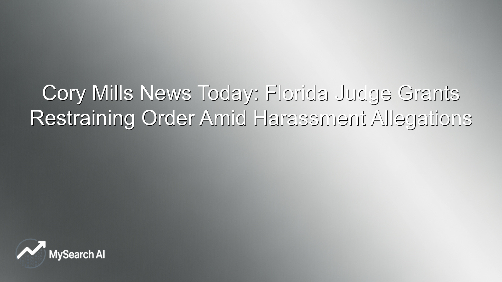 Cory Mills News Today: Florida Judge Grants Restraining Order Amid Harassment Allegations