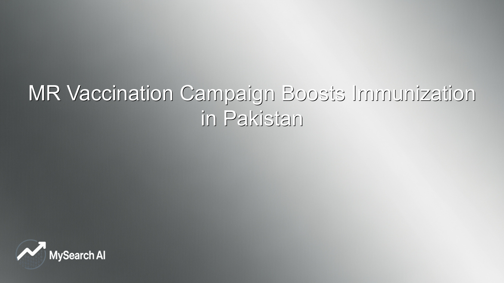 MR Vaccination Campaign Boosts Immunization in Pakistan