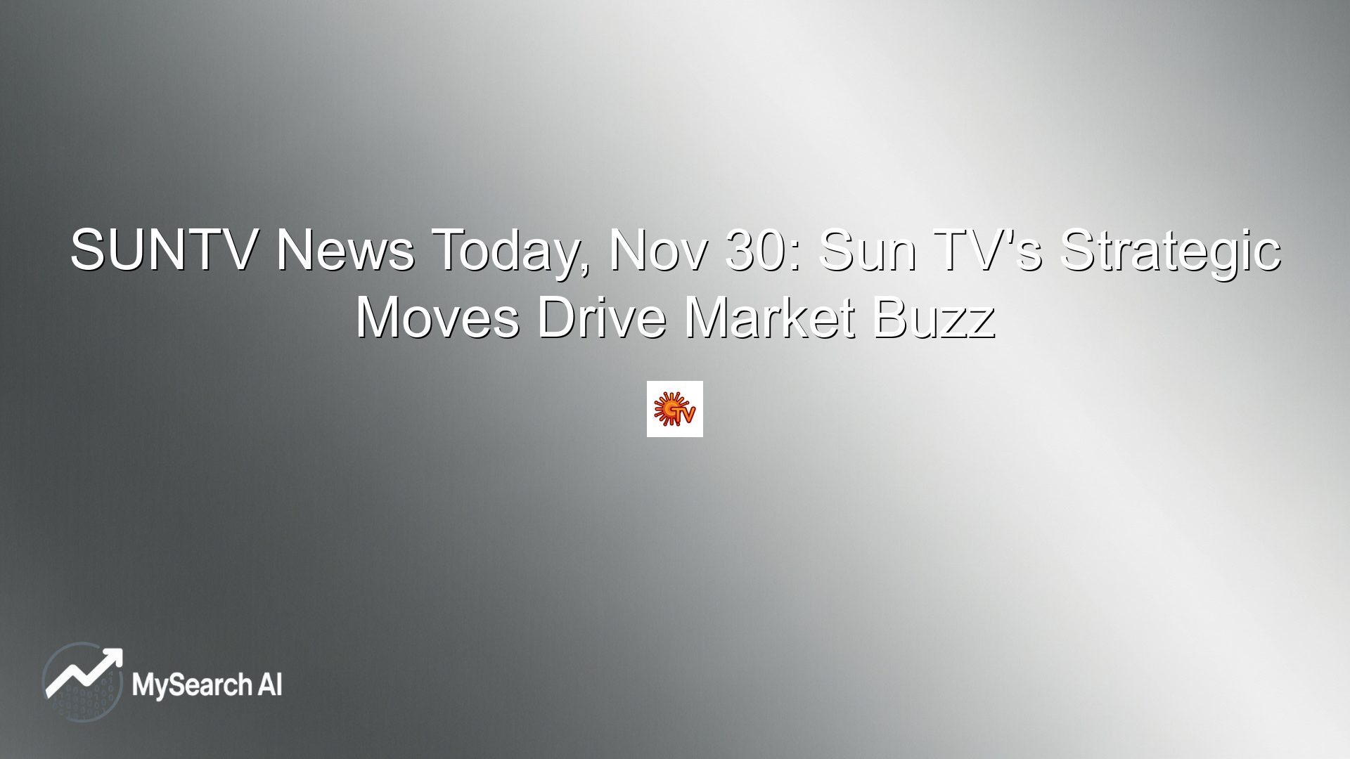 SUNTV News Today, Nov 30: Sun TV's Strategic Moves Drive Market Buzz