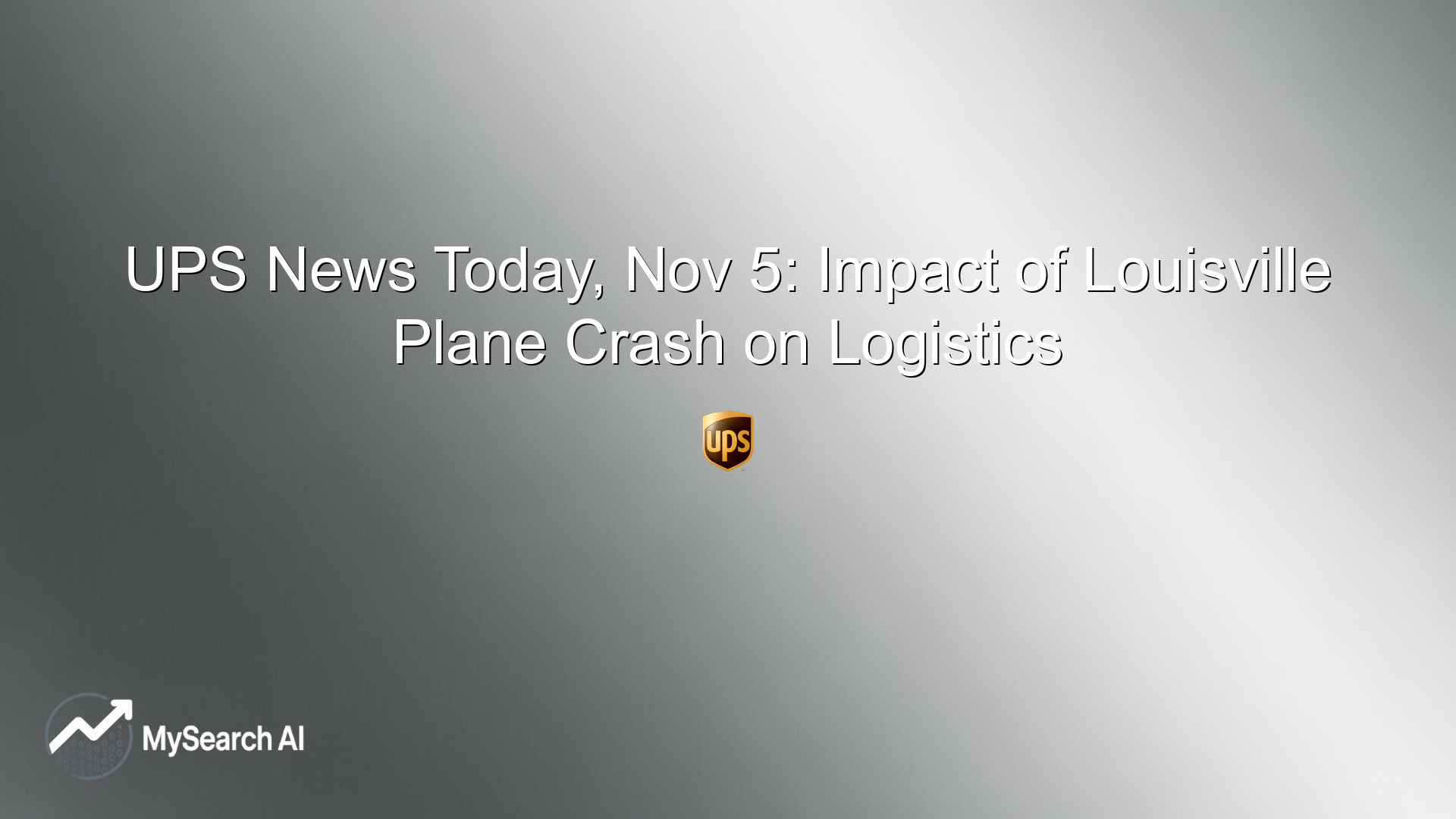 UPS News Today, Nov 5: Impact of Louisville Plane Crash on Logistics
