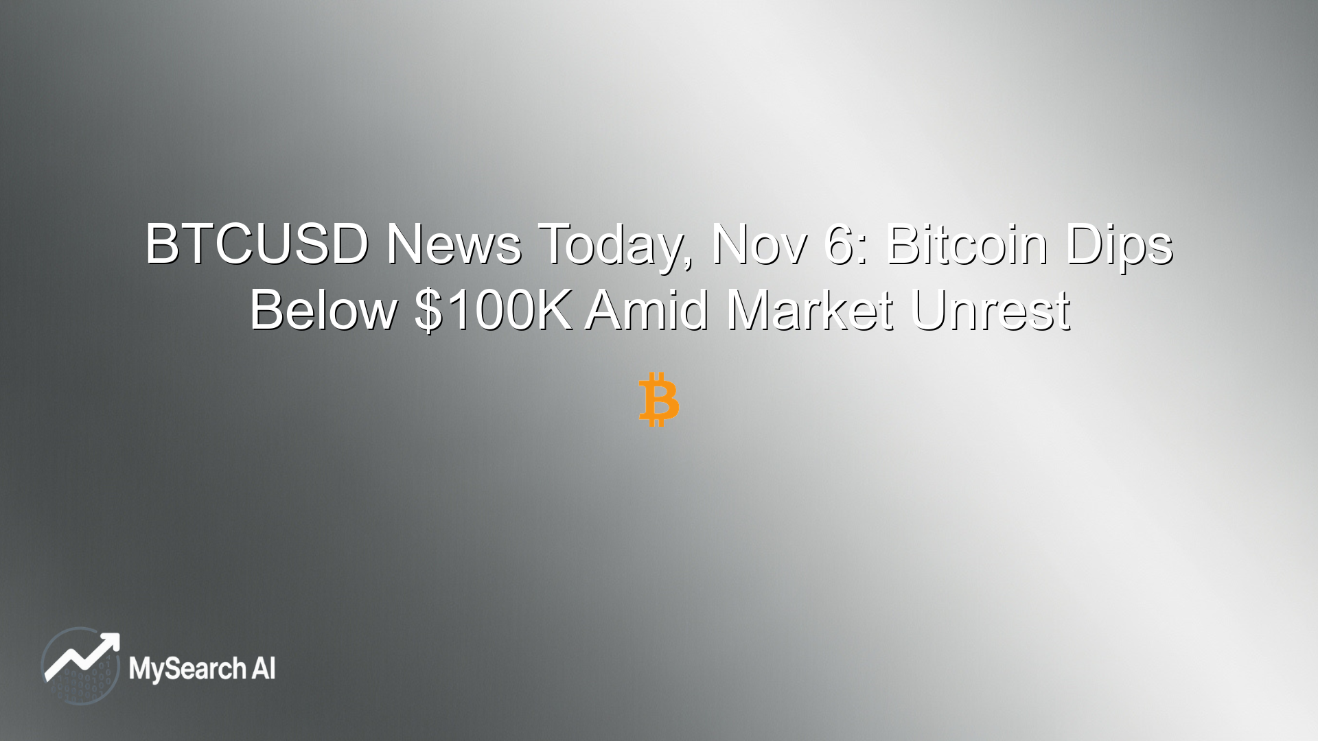 BTCUSD News Today, Nov 6: Bitcoin Dips Below $100K Amid Market Unrest