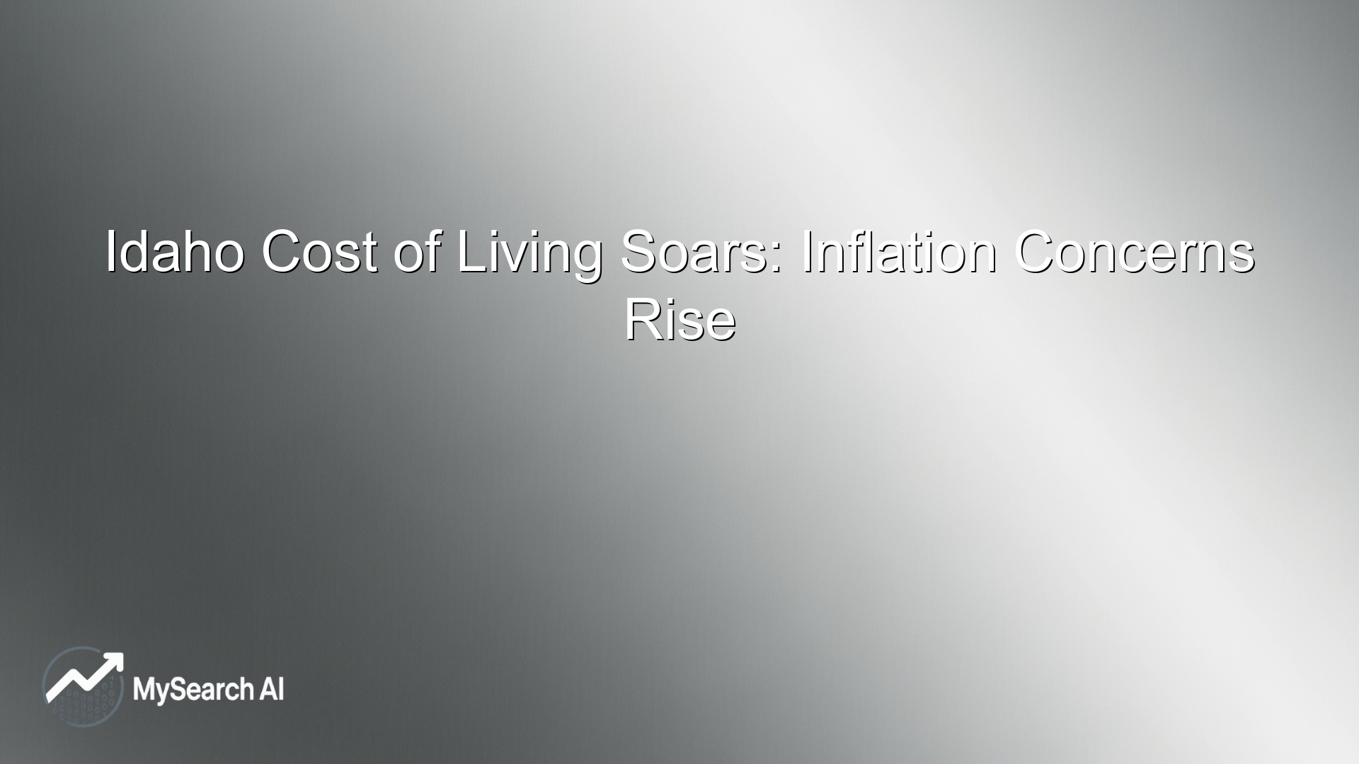 Idaho Cost of Living Soars: Inflation Concerns Rise
