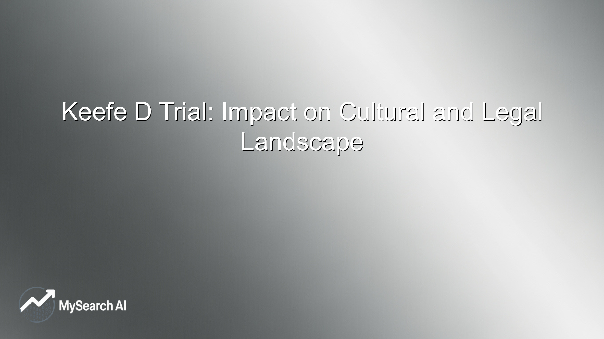 Keefe D Trial: Impact on Cultural and Legal Landscape