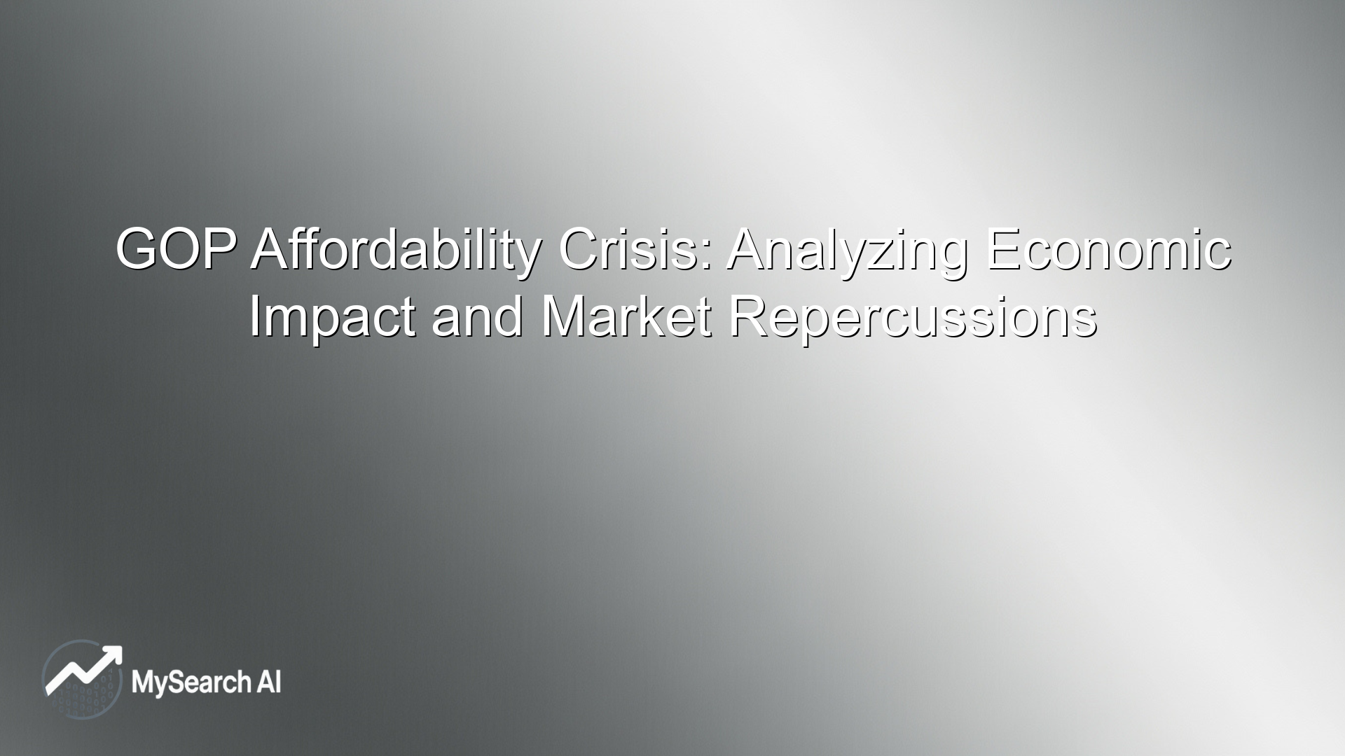 GOP Affordability Crisis: Analyzing Economic Impact and Market Repercussions